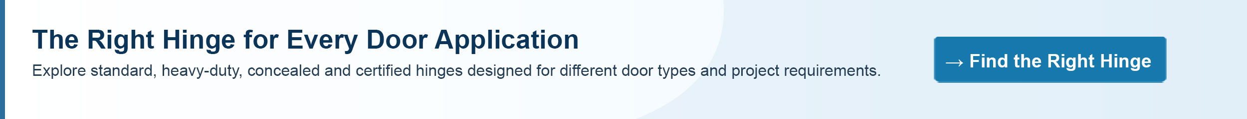 The Right Hinge for Every Door Application