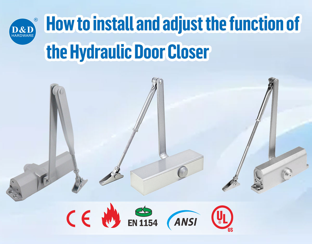 How to install and adjust the function of the Hydraulic Door Closer 