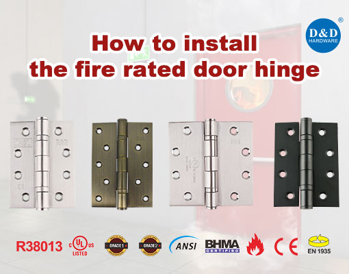 How to install the fire rated door hinge?