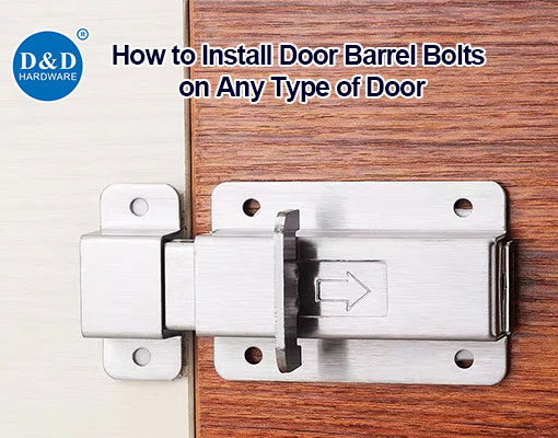 How to Install Door Barrel Bolts on Any Type of Door