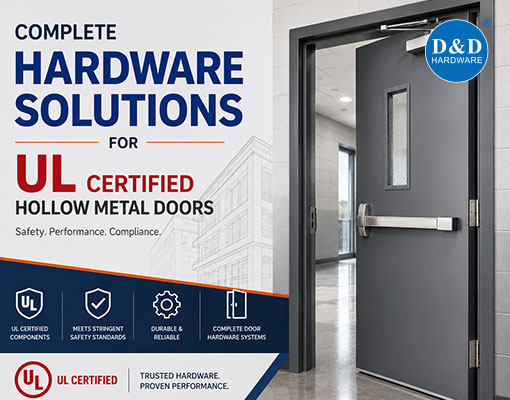 Complete Hardware Solutions for UL Certified Hollow Metal Doors