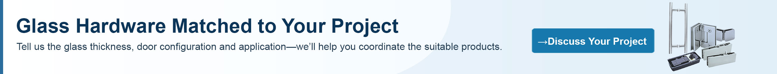 Glass Hardware Matched to Your Project