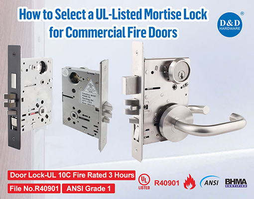 How to Select a UL-Listed Mortise Lock for Commercial Fire Doors
