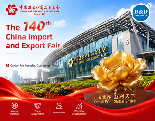 D&D is Heading to Guangzhou – See You at the 140th Canton Fair!