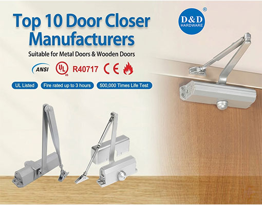 Top 10 Door Closer Manufacturers in the World (2026 Guide for Fire-Rated & Commercial Projects)